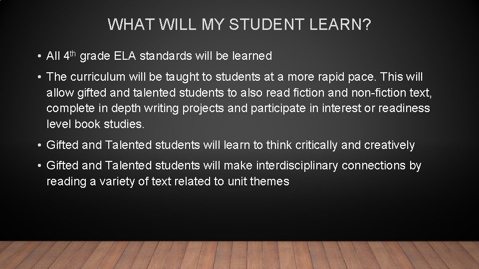 WHAT WILL MY STUDENT LEARN? • All 4 th grade ELA standards will be