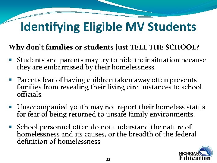 Identifying Eligible MV Students Why don’t families or students just TELL THE SCHOOL? §
