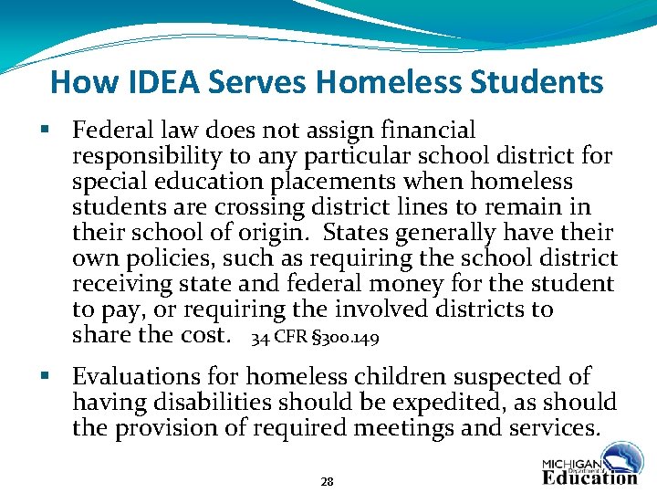 How IDEA Serves Homeless Students § Federal law does not assign financial responsibility to