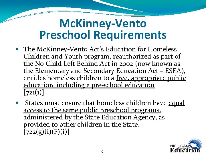 Mc. Kinney-Vento Preschool Requirements § The Mc. Kinney-Vento Act’s Education for Homeless Children and