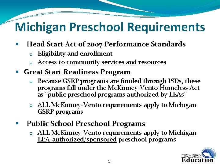 Michigan Preschool Requirements § Head Start Act of 2007 Performance Standards q q Eligibility