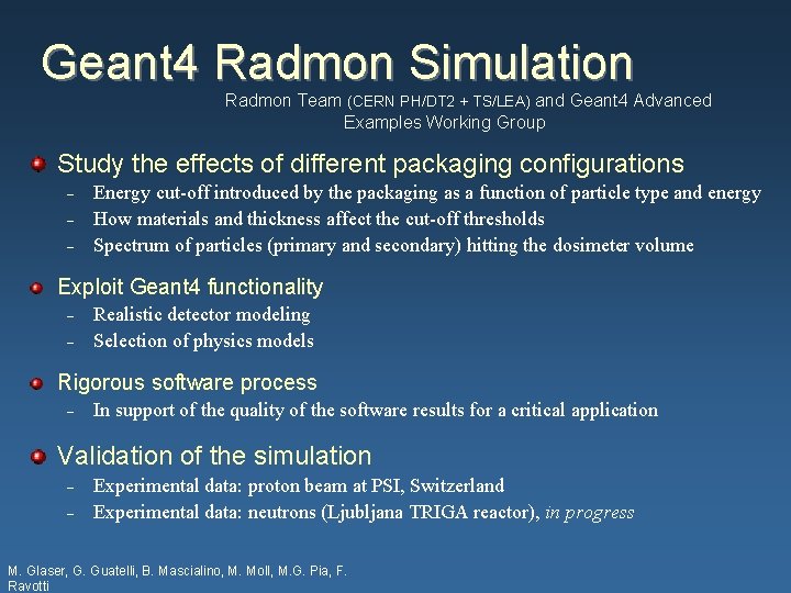 Geant 4 Radmon Simulation Radmon Team (CERN PH/DT 2 + TS/LEA) and Geant 4