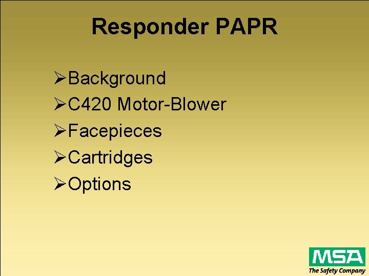 Responder PAPR ØBackground ØC 420 Motor-Blower ØFacepieces ØCartridges ØOptions 