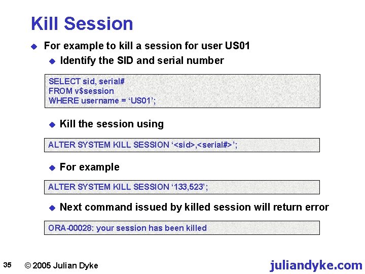 Kill Session u For example to kill a session for user US 01 u