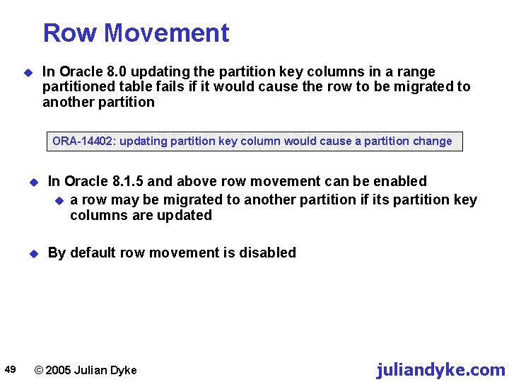 Row Movement In Oracle 8. 0 updating the partition key columns in a range