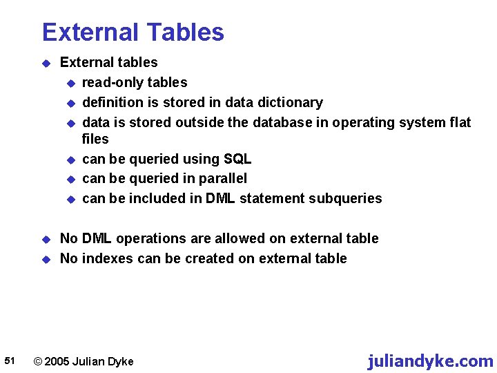 External Tables u External tables u read-only tables u definition is stored in data