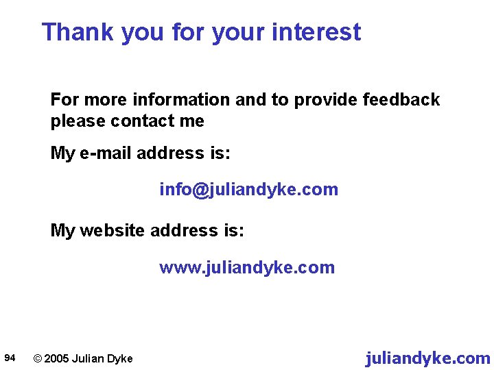 Thank you for your interest For more information and to provide feedback please contact
