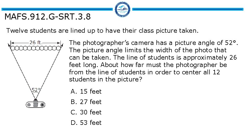 MAFS. 912. G-SRT. 3. 8 Twelve students are lined up to have their class