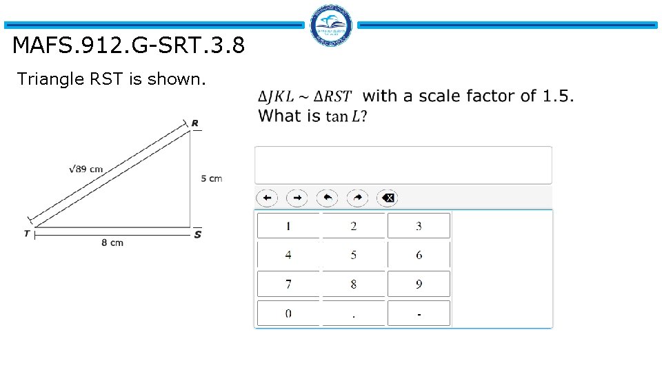 MAFS. 912. G-SRT. 3. 8 Triangle RST is shown. 