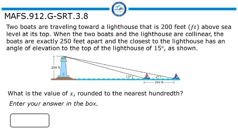 MAFS. 912. G-SRT. 3. 8 Enter your answer in the box. 