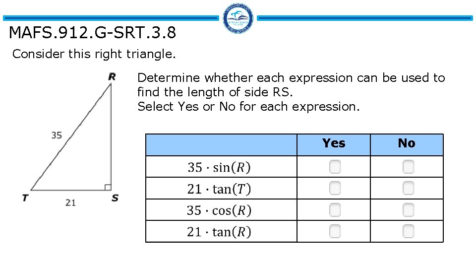 MAFS. 912. G-SRT. 3. 8 Consider this right triangle. Determine whether each expression can