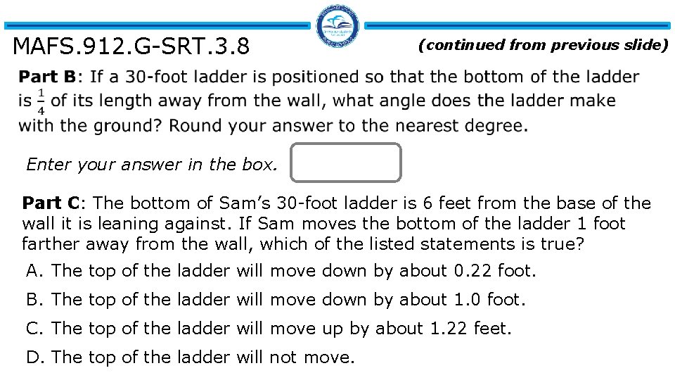 MAFS. 912. G-SRT. 3. 8 (continued from previous slide) Enter your answer in the