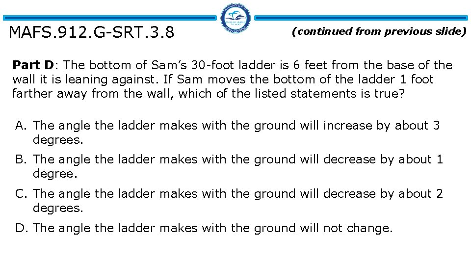 MAFS. 912. G-SRT. 3. 8 (continued from previous slide) Part D: The bottom of