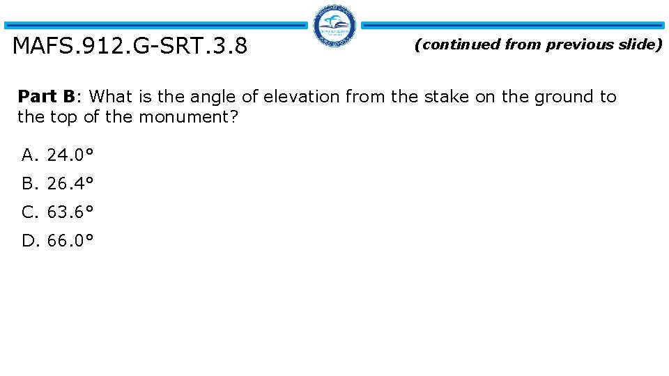 MAFS. 912. G-SRT. 3. 8 (continued from previous slide) Part B: What is the