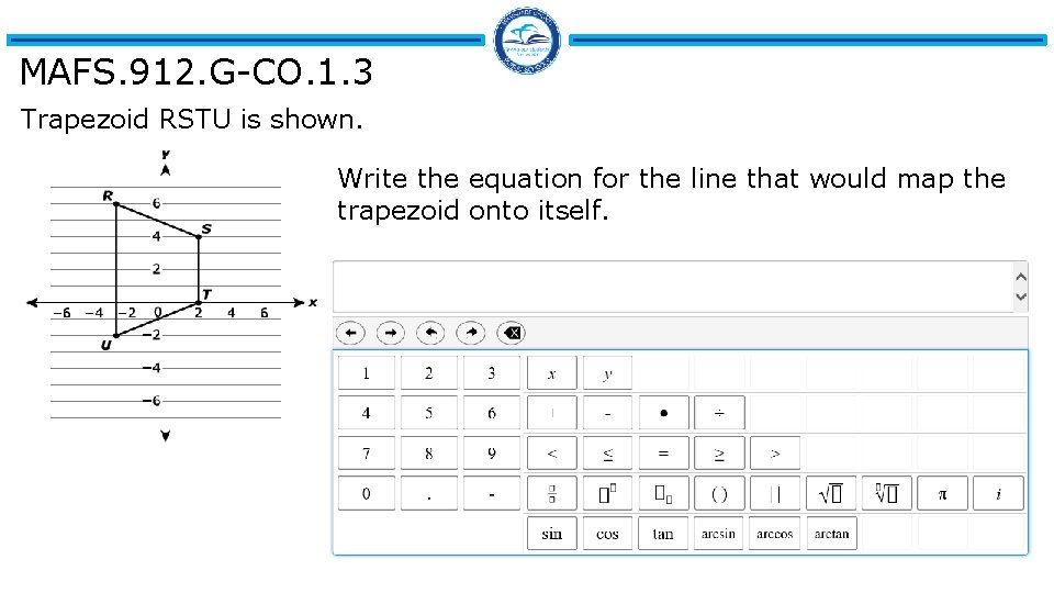 MAFS. 912. G-CO. 1. 3 Trapezoid RSTU is shown. Write the equation for the