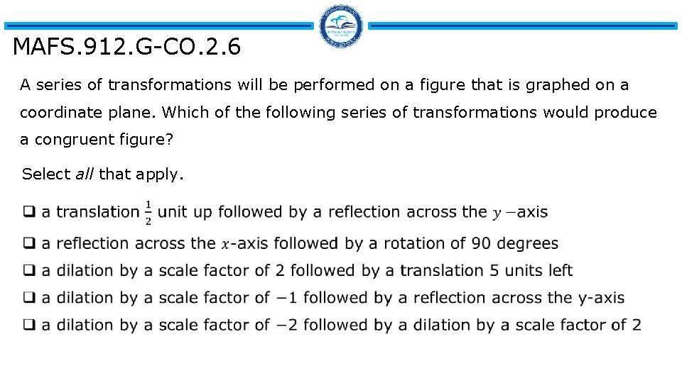 MAFS. 912. G-CO. 2. 6 A series of transformations will be performed on a