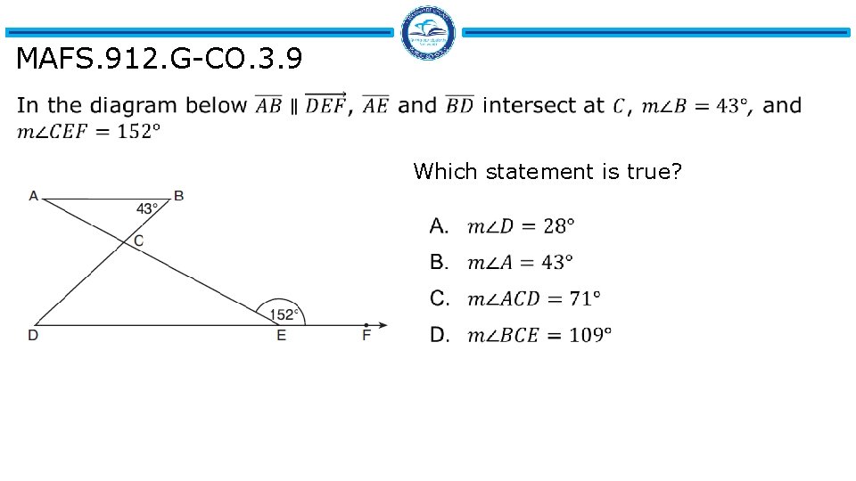 MAFS. 912. G-CO. 3. 9 Which statement is true? 