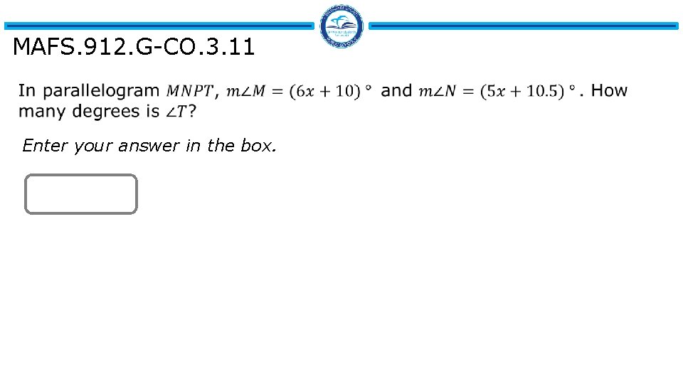 MAFS. 912. G-CO. 3. 11 Enter your answer in the box. 