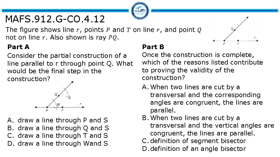 MAFS. 912. G-CO. 4. 12 Part A Consider the partial construction of a line
