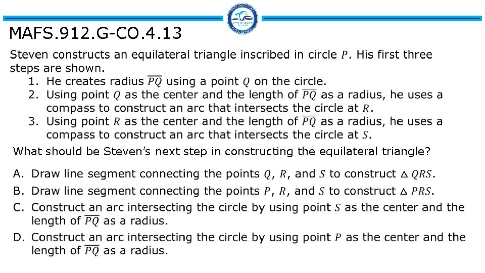 MAFS. 912. G-CO. 4. 13 What should be Steven’s next step in constructing the