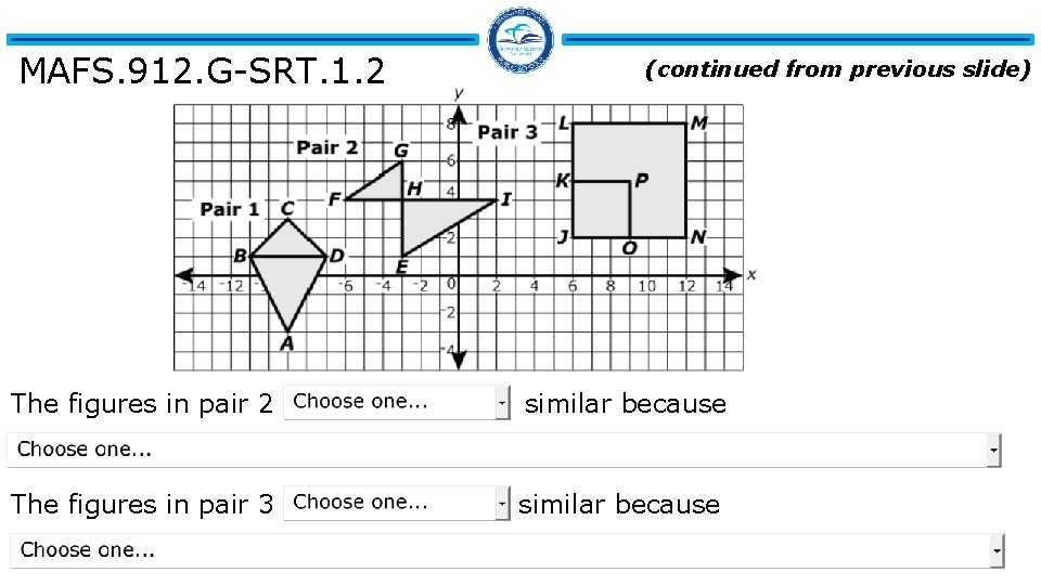 MAFS. 912. G-SRT. 1. 2 (continued from previous slide) The figures in pair 2