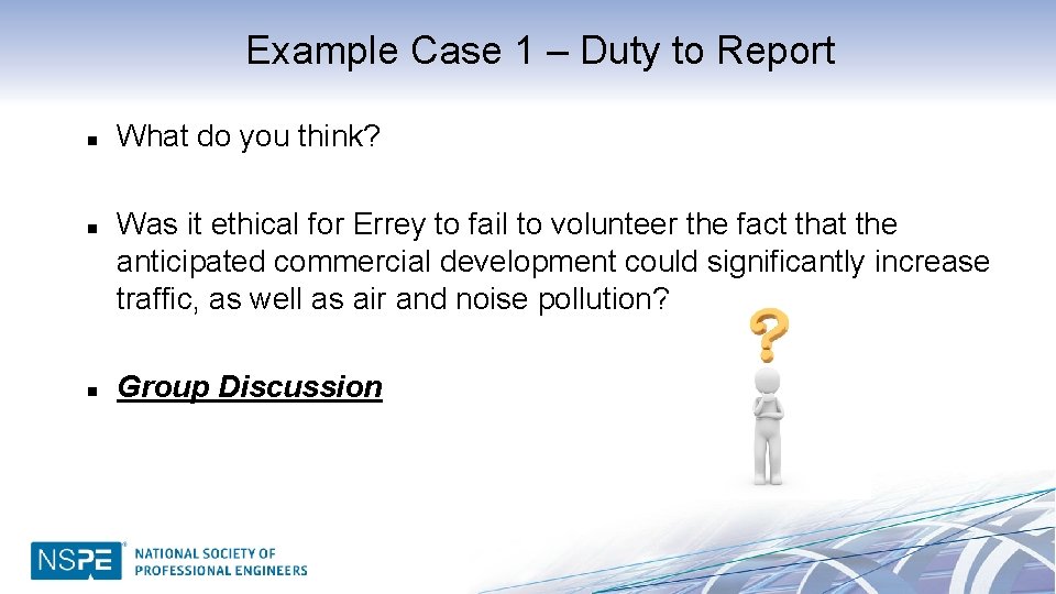 Example Case 1 – Duty to Report n n n What do you think?