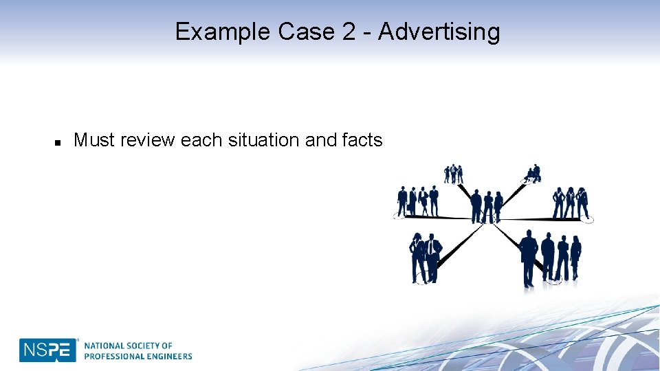 Example Case 2 - Advertising n Must review each situation and facts 