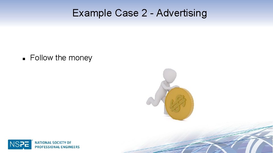 Example Case 2 - Advertising n Follow the money 