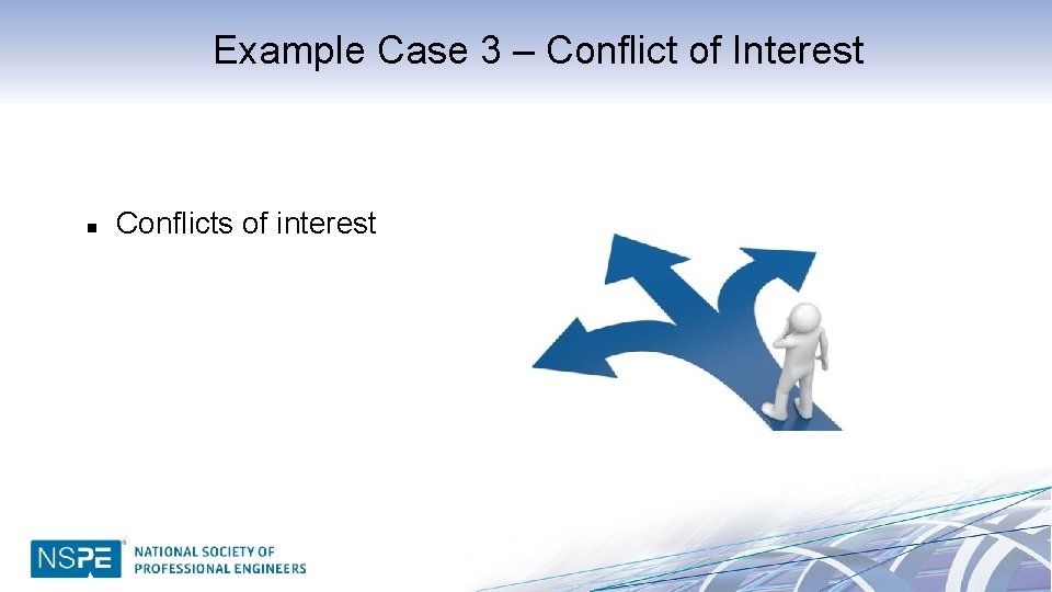 Example Case 3 – Conflict of Interest n Conflicts of interest 