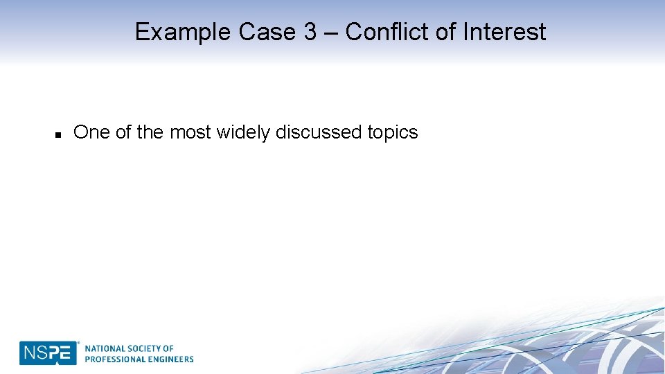 Example Case 3 – Conflict of Interest n One of the most widely discussed