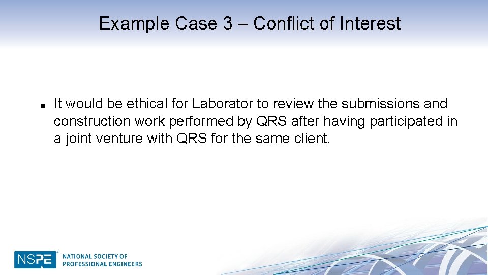 Example Case 3 – Conflict of Interest n It would be ethical for Laborator