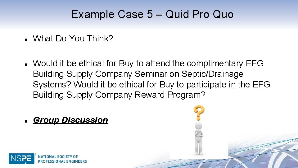 Example Case 5 – Quid Pro Quo n n n What Do You Think?