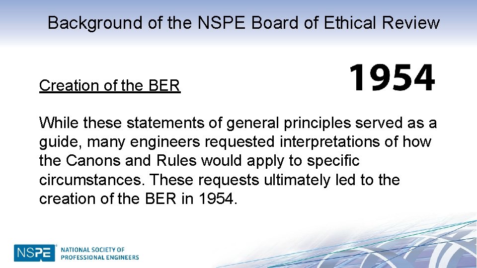 Background of the NSPE Board of Ethical Review Creation of the BER While these