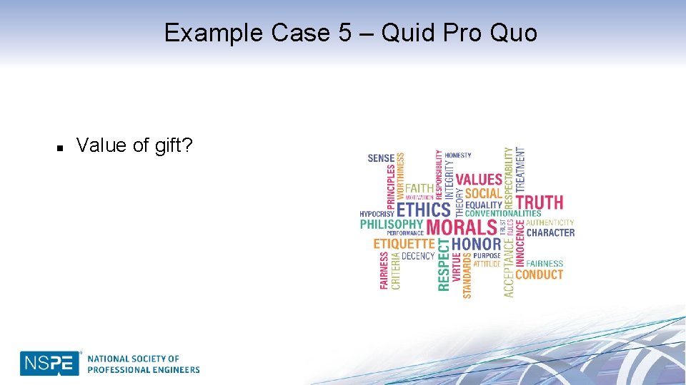 Example Case 5 – Quid Pro Quo n Value of gift? 