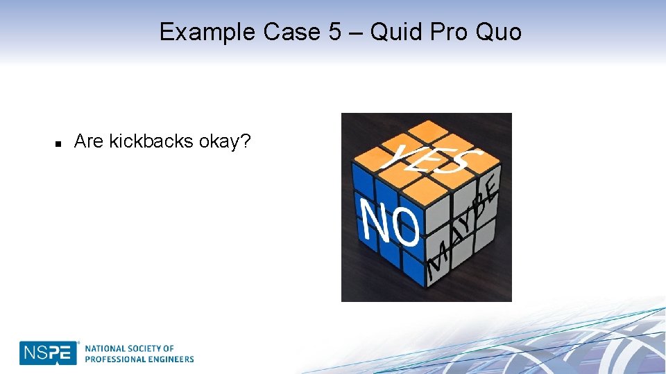 Example Case 5 – Quid Pro Quo n Are kickbacks okay? 