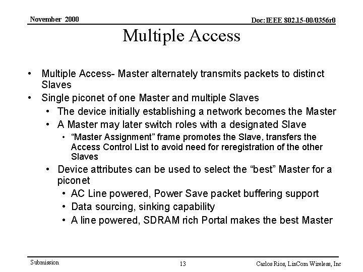 November 2000 Doc: IEEE 802. 15 -00/0356 r 0 Multiple Access • Multiple Access-