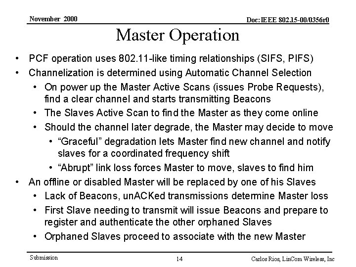 November 2000 Doc: IEEE 802. 15 -00/0356 r 0 Master Operation • PCF operation