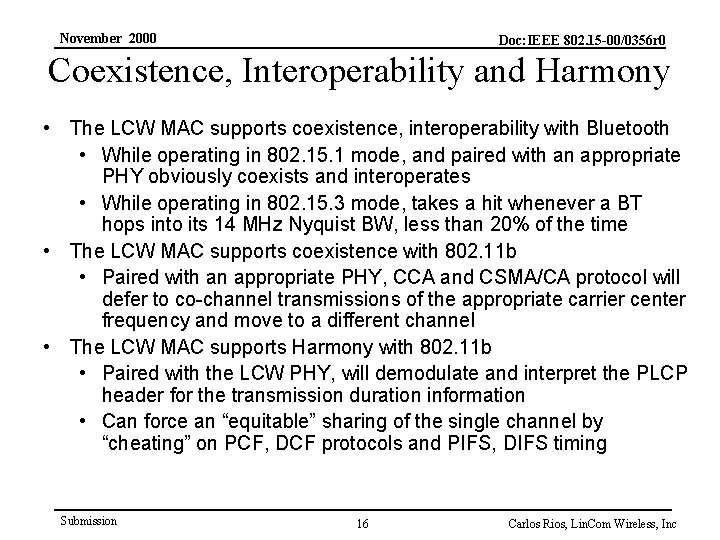 November 2000 Doc: IEEE 802. 15 -00/0356 r 0 Coexistence, Interoperability and Harmony •