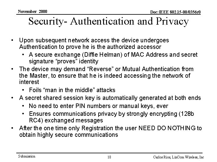 November 2000 Doc: IEEE 802. 15 -00/0356 r 0 Security- Authentication and Privacy •