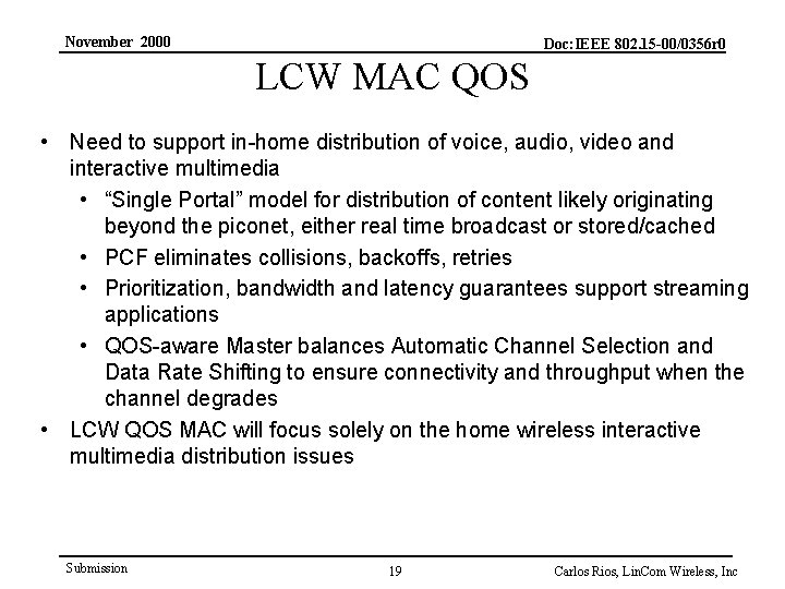 November 2000 Doc: IEEE 802. 15 -00/0356 r 0 LCW MAC QOS • Need