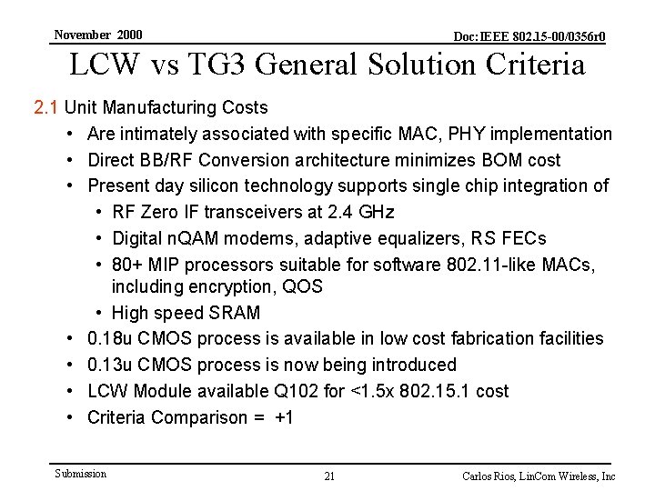 November 2000 Doc: IEEE 802. 15 -00/0356 r 0 LCW vs TG 3 General