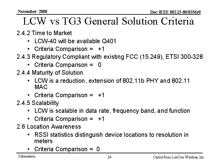 November 2000 Doc: IEEE 802. 15 -00/0356 r 0 LCW vs TG 3 General