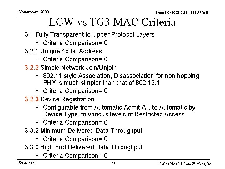 November 2000 Doc: IEEE 802. 15 -00/0356 r 0 LCW vs TG 3 MAC