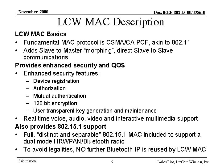 November 2000 Doc: IEEE 802. 15 -00/0356 r 0 LCW MAC Description LCW MAC