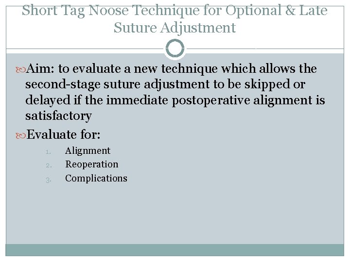 Short Tag Noose Technique for Optional & Late Suture Adjustment Aim: to evaluate a