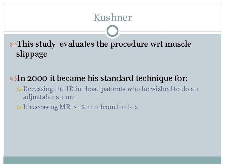 Kushner This study evaluates the procedure wrt muscle slippage In 2000 it became his