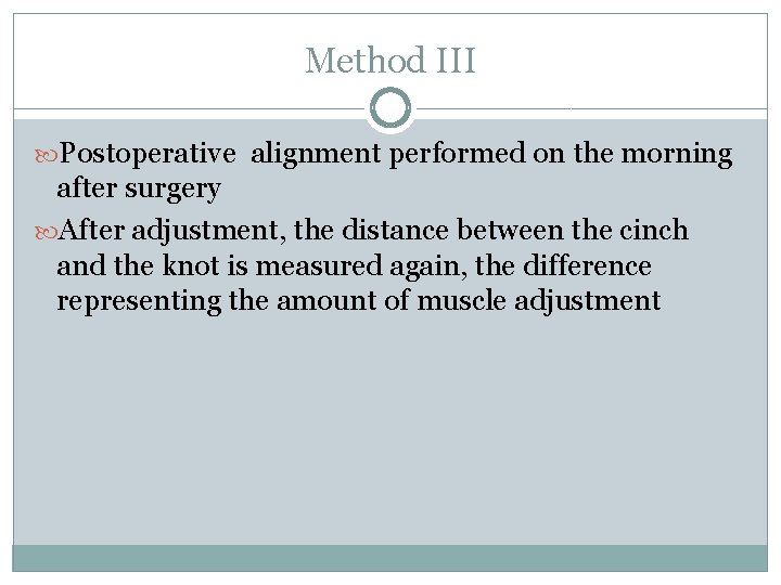 Method III Postoperative alignment performed on the morning after surgery After adjustment, the distance