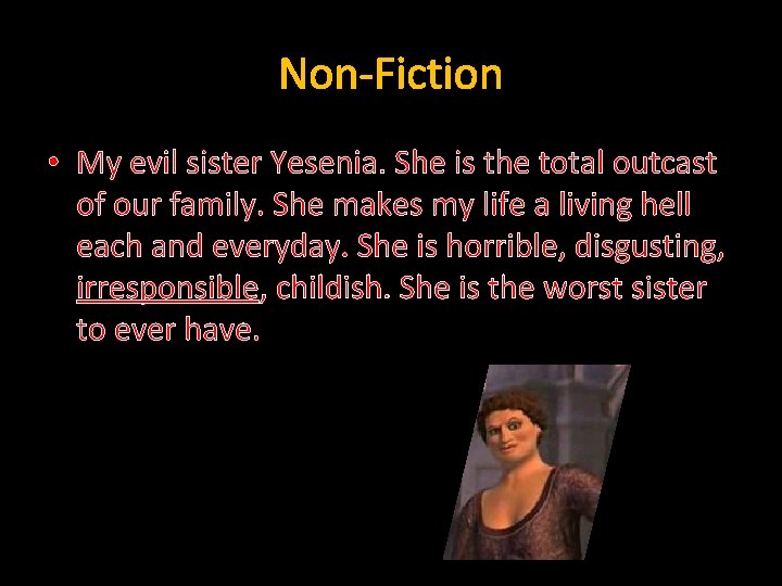 Non-Fiction • My evil sister Yesenia. She is the total outcast of our family.