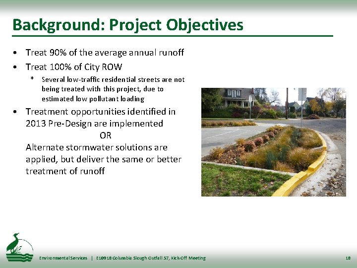 Background: Project Objectives • Treat 90% of the average annual runoff • Treat 100%