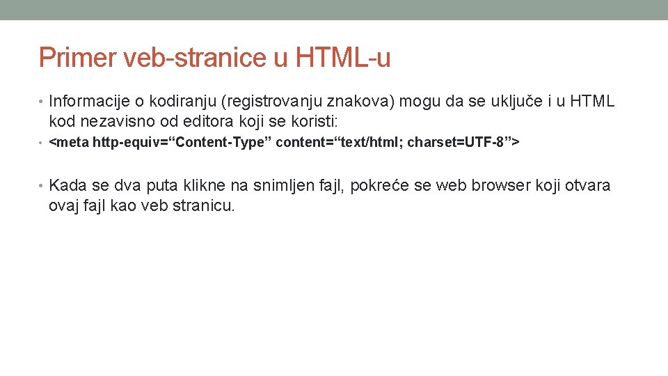 Primer veb-stranice u HTML-u • Informacije o kodiranju (registrovanju znakova) mogu da se uključe